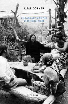 Hardcover A Far Corner: Life and Art with the Open Circle Tribe Book