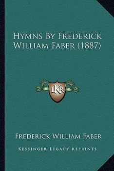 Paperback Hymns By Frederick William Faber (1887) Book