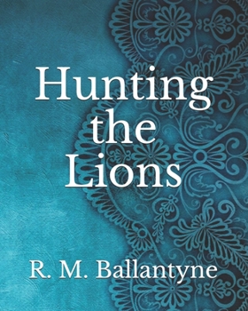 Paperback Hunting the Lions Book