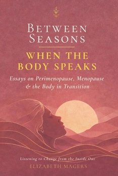 Paperback Between Seasons When the Body Speaks Book