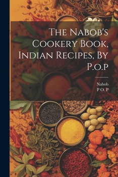 Paperback The Nabob's Cookery Book, Indian Recipes, By P.o.p Book