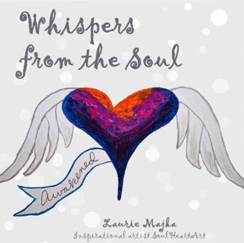 Paperback Whispers from the Soul (Soul Heart Art Soul Whispers) Book