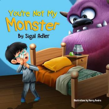 Hardcover You're Not My Monster: Children Bedtime Story Picture Book