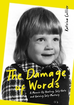 Paperback The Damage of Words: A Memoir of Healing Self-Hate and Gaining Self-Mastery Book