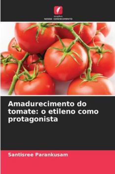 Paperback Amadurecimento do tomate: o etileno como protagonista [Portuguese] Book