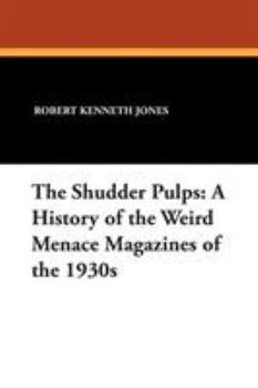 Paperback The Shudder Pulps: A History of the Weird Menace Magazines of the 1930s Book