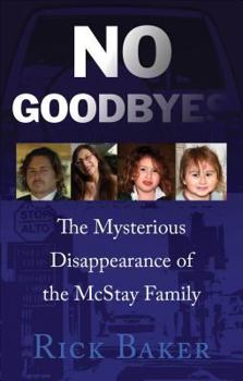 Paperback No Goodbyes: The Mysterious Disappearance of the McStay Family Book