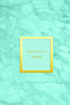 Paperback Dementia Care Journal: A caregiver mood log book for Dementia, Alzheimers and Lewy Body Patients - Track, support and improve care giving by Book