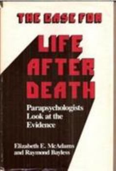 Hardcover The Case for Life After Death: Parapsychologists Look at Survival Evidence Book