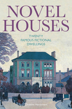 Hardcover Novel Houses: Twenty Famous Fictional Dwellings Book