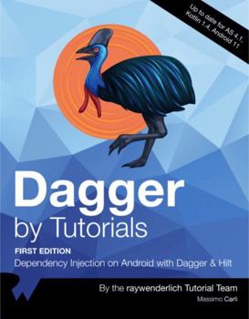 Paperback Dagger by Tutorials (First Edition): Dependency Injection on Android with Dagger & Hilt Book