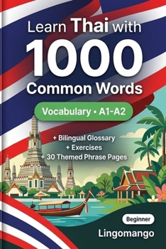 Paperback 1000 Most Common Words in Thai for Beginner: Thai Vocabulary Builder with Exercises, Glossary & Level A1-A2 Practice Book