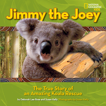 Hardcover Jimmy the Joey: The True Story of an Amazing Koala Rescue Book