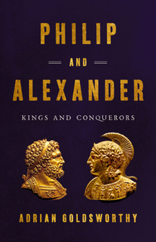Hardcover Philip and Alexander: Kings and Conquerors Book