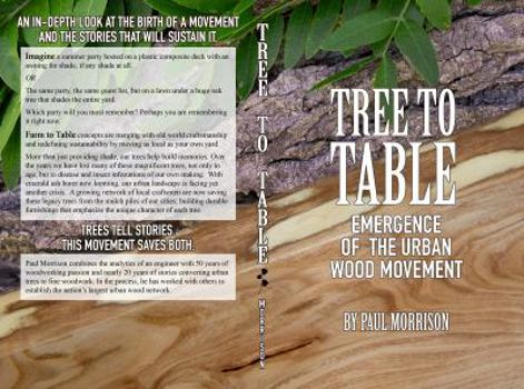 Paperback Tree to Table: Emergence of the Urban Wood Movement Book