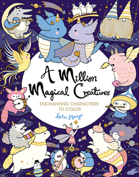 Paperback A Million Magical Creatures: Enchanting Characters to Color Book