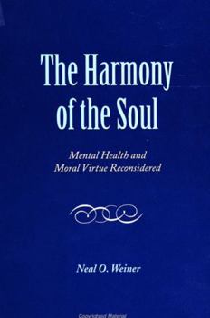 Hardcover The Harmony of the Soul: Mental Health and Moral Virtue Reconsidered Book