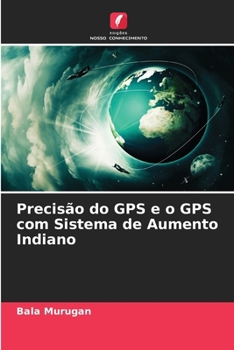 Paperback Precisão do GPS e o GPS com Sistema de Aumento Indiano [Portuguese] Book