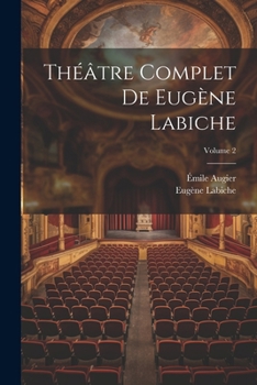 Paperback Théâtre complet de Eugène Labiche; Volume 2 [French] Book