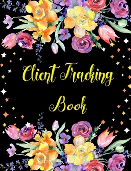 Paperback Client Tracking Book: Best Client Record Profile Client Data Organizer Log Book with A - Z Alphabetical Tabs For Salon Hair Stylist Barber P Book
