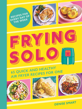Paperback Frying Solo: 65 Quick and Healthy Air Fryer Recipes for One Book