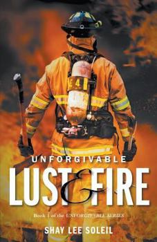 Paperback Unforgivable Lust & Fire: Book 1 of the Unforgivable Series Book