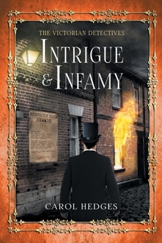 Intrigue & Infamy - Book #7 of the Victorian Detectives
