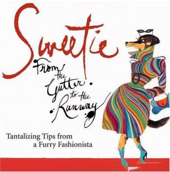 Hardcover Sweetie: From the Gutter to the Runway: Tantalizing Tips from a Furry Fashionista Book