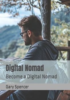 Paperback Digital Nomad: Become a Digital Nomad Book