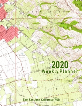 2020 Weekly Planner: East San Jose, California (1961): Vintage Topo Map Cover