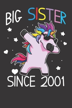 Paperback Notebook: Funny Dabbing Unicorn Big Sister Since 2001 Gift Dot Grid 6x9 120 Pages Book