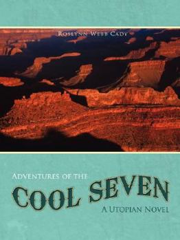 Paperback Adventures of the Cool Seven: A Utopian Novel Book