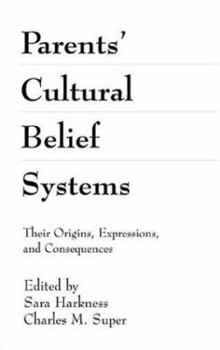 Hardcover Parents' Cultural Belief Systems: Their Origins, Expressions, and Consequences Book