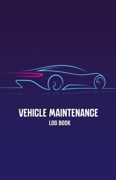 Paperback Vehicle Maintenance Log Book: Repairs and Maintenance Record Book for Cars, Trucks, Motorcycles and Other Vehicles with Parts List and Mileage Log, Book