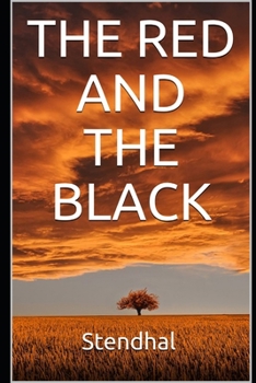 The Red and the Black: The Classic Annotated And unabridged Edition (Students & Teachers Guide)