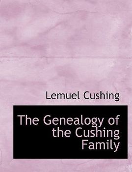 The Genealogy of the Cushing Family