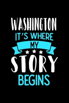 Washington It's Where My Story Begins: Washington Graph Paper Notebook with 120 pages 6x9 perfect as math book, sketchbook, workbook and diary