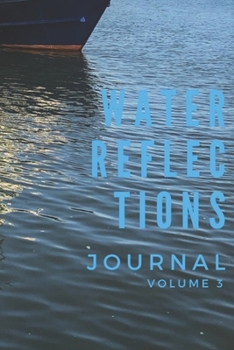 Paperback Water Reflections: Journal Volume 3 (Water Series) Book