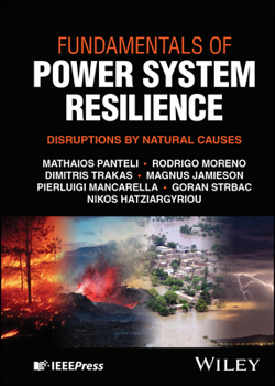 Hardcover Fundamentals of Power System Resilience: Disruptions by Natural Causes Book