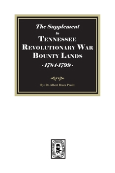 The Supplement to Tennessee Revolutionary War Bounty Lands, 1784-1799
