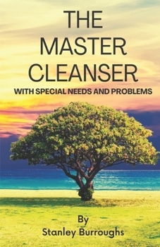 Paperback The Master Cleanser: With Special Needs and Problems Book