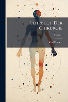 Paperback Lehrbuch Der Chirurgie: Lehrbuch Der Allgemeinen Chirurgie; Volume 1 Book