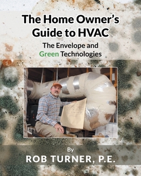 Paperback The Home Owner's Guide to HVAC: The Envelope and Green Technologies Book