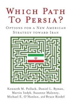 Paperback Which Path to Persia?: Options for a New American Strategy toward Iran Book