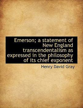 Paperback Emerson; A Statement of New England Transcendentalism as Expressed in the Philosophy of Its Chief Ex Book