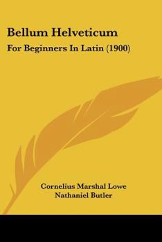 Paperback Bellum Helveticum: For Beginners In Latin (1900) Book