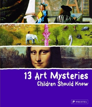 Hardcover 13 Art Mysteries Children Should Know Book