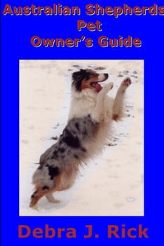 Paperback Australian Shepherds Pet Owner's Guide Book