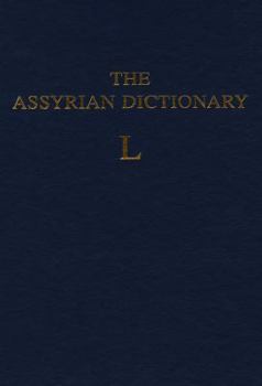 Hardcover Assyrian Dictionary of the Oriental Institute of the University of Chicago, Volume 9, L Book