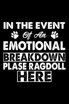 Paperback In The Event Emotional Breakdown Place Ragdoll Here: Cute Ragdoll Ruled Notebook, Great Accessories & Gift Idea for Ragdoll Owner & Lover.default Rule Book